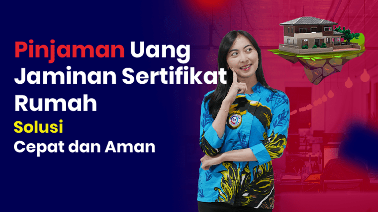 Pinjaman Jaminan Sertifikat Rumah