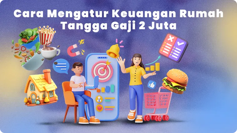 Cara Mengatur Keuangan Rumah Tangga Gaji 2 Juta