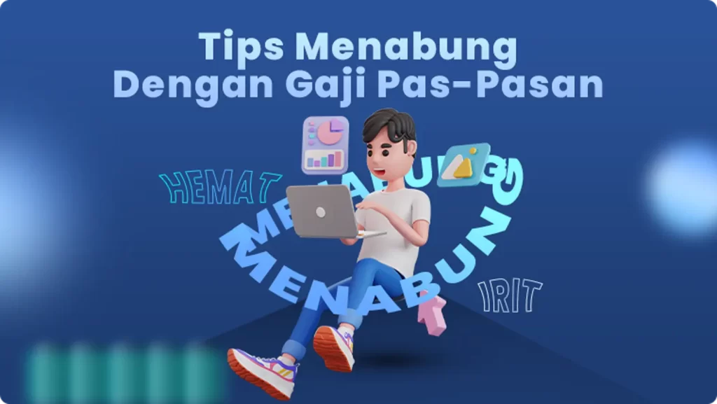 Tips Menabung dengan Gaji Pas Pasan
